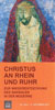 Christus an Rhein und Ruhr. Zur Wiederentdeckung des Sakralen in der Moderne